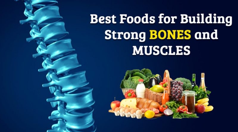 Foods For Building Strong Bones And Muscles Reaching World Live