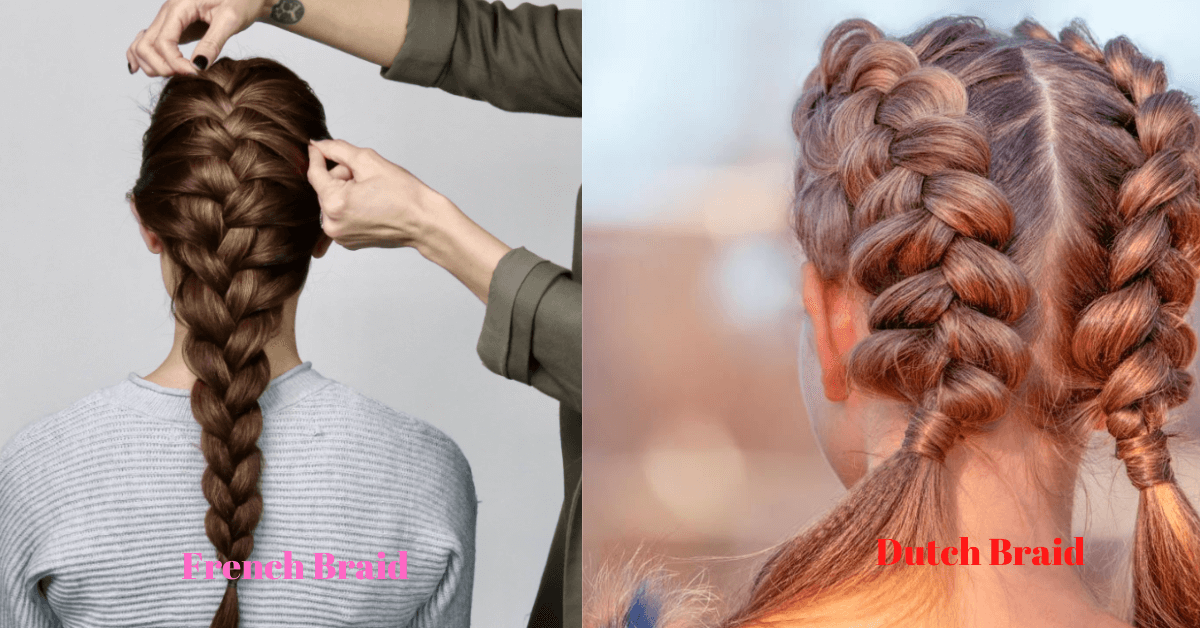 Dutch Braid Vs French Braid Hairstyle What Is The Difference